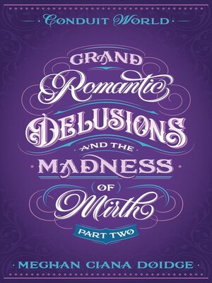 cover image of Grand Romantic Delusions and the Madness of Mirth (Part Two)